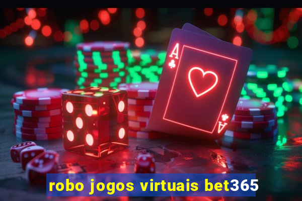 robo jogos virtuais bet365